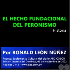 EL HECHO FUNDACIONAL DEL PERONISMO - Por RONALD LEN NEZ - Domingo, 06 de Noviembre de 2022